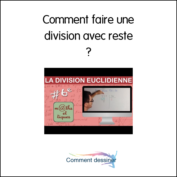 Comment faire une division avec reste